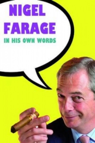 Nigel Farage in His Own Words