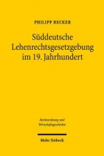 Suddeutsche Lehenrechtsgesetzgebung im 19. Jahrhundert