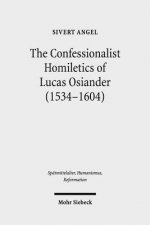 Confessionalist Homiletics of Lucas Osiander (1534-1604)