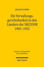 Die Verwaltungsgerichtsbarkeit in den Landern der SBZ/DDR 1945-1952