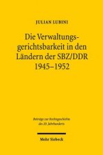 Die Verwaltungsgerichtsbarkeit in den Landern der SBZ/DDR 1945-1952
