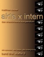 Akte X Intern - Das unautorisierte Kompendium, Band 3
