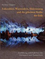 Erdstrahlen, Wasseradern, Elektrosmog und die geheimen Krafte der Erde