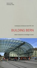 Building Bern: A Guide to Contemporary Architecture 1990-2010