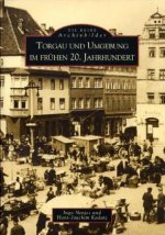 Torgau und Umgebung im frühen 20. Jahrhundert