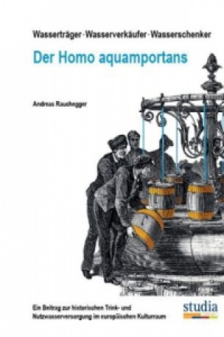 Wasserträger - Wasserverkäufer - Wasserschenker, Der Homo aquamportans