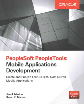 PeopleSoft PeopleTools: Mobile Applications Development (Oracle Press)
