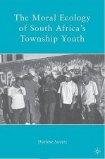 Moral Ecology of South Africa's Township Youth