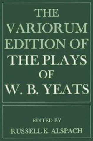 Variorum Edition of the Plays of W.B.Yeats