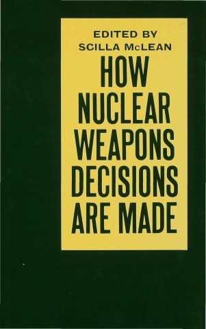 How Nuclear Weapons Decisions are Made