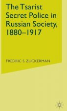 Tsarist Secret Police in Russian Society, 1880-1917