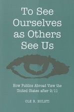 To See Ourselves as Others See Us