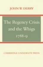Regency Crisis and the Whigs 1788-9