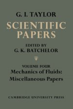 Scientific Papers of Sir Geoffrey Ingram Taylor: Volume 4, Mechanics of Fluids: Miscellaneous Papers