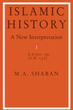 Islamic History: Volume 1, AD 600-750 (AH 132)
