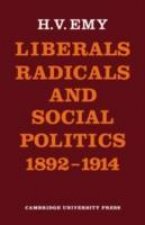Liberals, Radicals and Social Politics 1892-1914