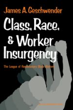 Class, Race, and Worker Insurgency