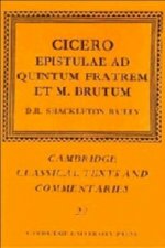 Cicero: Epistulae ad Quintum Fratrem et M. Brutum