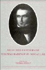 Selected Letters of Thomas Babington Macaulay