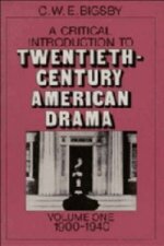 Critical Introduction to Twentieth-Century American Drama: Volume 1, 1900-1940