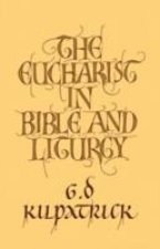 Eucharist in Bible and Liturgy