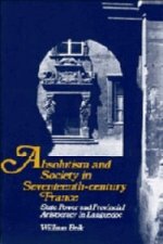 Absolutism and Society in Seventeenth-Century France