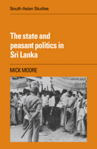 State and Peasant Politics in Sri Lanka