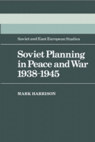 Soviet Planning in Peace and War, 1938-1945