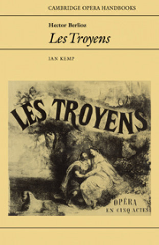 Hector Berlioz: Les Troyens