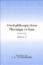 Moral Philosophy from Montaigne to Kant: Volume 2