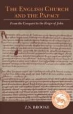 English Church and the Papacy:From the Conquest to the Reign of John