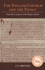 English Church and the Papacy:From the Conquest to the Reign of John