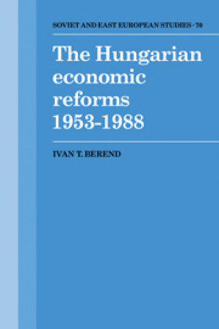Hungarian Economic Reforms 1953-1988