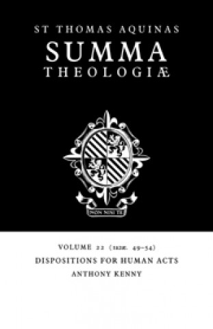 Summa Theologiae: Volume 22, Dispositions for Human Acts