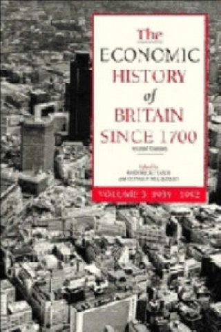 Economic History of Britain since 1700: Volume 3, 1939-1992