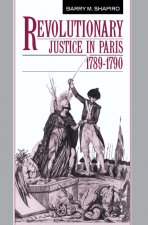 Revolutionary Justice in Paris, 1789-1790