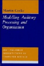 Modelling Auditory Processing and Organisation