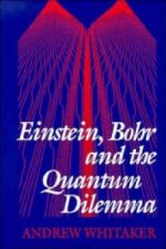 Einstein, Bohr and the Quantum Dilemma