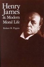Henry James and Modern Moral Life