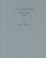 Sir John Soane: The Royal Academy Lectures