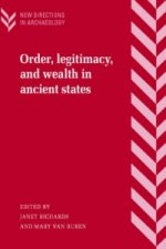 Order, Legitimacy, and Wealth in Ancient States
