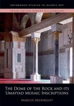Dome of the Rock and its Umayyad Mosaic Inscriptions