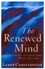Renewed Mind - Becoming the Person God Wants You to Be