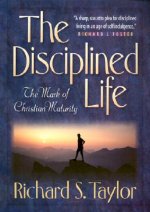 Disciplined Life - The Mark of Christian Maturity