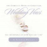 Complete Book of Christian Wedding Vows: the Omportance of How You Say 