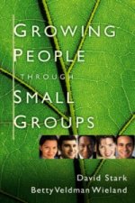 Growing People Through Small Groups