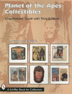 Planet of the Apes Collectibles: An Unauthorized Guide with Trivia and Values