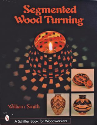 Segmented Wood Turning (William Smith)(Brožovaná)