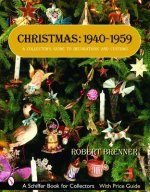 Christmas, 1940-1959: A Collectors Guide to Decorations and Customs