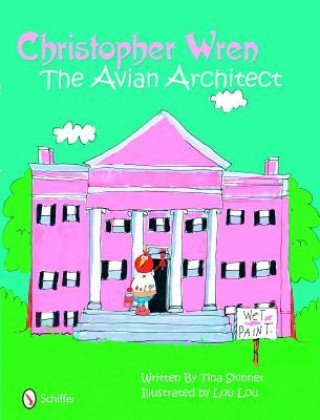 Christher Wren: Avian Architect